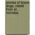 Stories of Brave Dogs, Retold from St. Nicholas