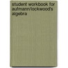 Student Workbook for Aufmann/Lockwood's Algebra door Joanne Lockwood
