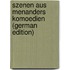 Szenen Aus Menanders Komoedien (German Edition)