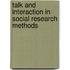 Talk and Interaction in Social Research Methods