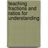 Teaching Fractions And Ratios For Understanding by Susan Lamon