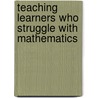 Teaching Learners Who Struggle with Mathematics door Lloyd I. Richardson