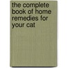 The Complete Book of Home Remedies for Your Cat door Deborah Mitchell
