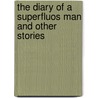 The Diary of a Superfluos Man and Other Stories door Ivan Sergeyevich Turgenev
