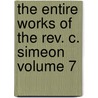 The Entire Works Of The Rev. C. Simeon Volume 7 door Charles Simeon