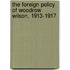 The Foreign Policy of Woodrow Wilson, 1913-1917