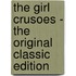 The Girl Crusoes - The Original Classic Edition