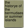The Historye Of The Bermudaes Or Summer Islands door John Smith