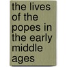 The Lives of the Popes in the Early Middle Ages door Johannes Hollnsteiner