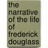 The Narrative Of The Life Of Frederick Douglass