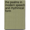 The Psalms In Modern Speech And Rhythmical Form door John Edgar Mcfadyen