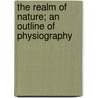 The Realm Of Nature; An Outline Of Physiography door Hugh Robert Mill