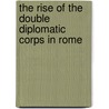 The Rise of the Double Diplomatic Corps in Rome by Robert A. Graham