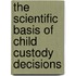 The Scientific Basis of Child Custody Decisions