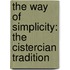 The Way Of Simplicity: The Cistercian Tradition