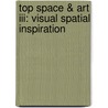 Top Space & Art Iii: Visual Spatial Inspiration door Antique Collectors Club
