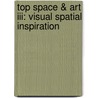 Top Space & Art Iii: Visual Spatial Inspiration by Antique Collectors Club
