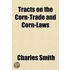 Tracts on the Corn-Trade and Corn-Laws Volume 1