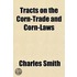 Tracts on the Corn-Trade and Corn-Laws Volume 1