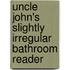 Uncle John's Slightly Irregular Bathroom Reader