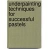 Underpainting Techniques for Successful Pastels by Stephanie Birdsall