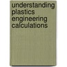 Understanding Plastics Engineering Calculations door Nick R. Schott