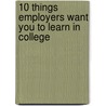 10 Things Employers Want You to Learn in College door Bill Coplin