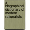 A Biographical Dictionary of Modern Rationalists door Joseph McCabe
