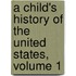A Child's History of the United States, Volume 1