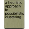 A Heuristic Approach to Possibilistic Clustering door Dmitri A. Viattchenin