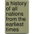 A History of All Nations from the Earliest Times