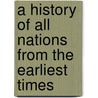 A History of All Nations from the Earliest Times door Theodor Flathe