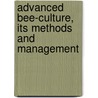 Advanced Bee-Culture, Its Methods and Management by William Z. Hutchinson