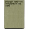 American History Ink: Immigrants Of Ellis Island door McGraw-Hill -Jamestown Education