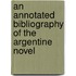 An Annotated Bibliography Of The Argentine Novel