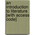 An Introduction to Literature [With Access Code]