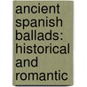 Ancient Spanish Ballads: Historical And Romantic door John Gibson Lockhart