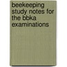 Beekeeping Study Notes For The Bbka Examinations by J.D. Yates