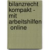 Bilanzrecht kompakt - mit  Arbeitshilfen  online door Felice-Alfredo Avella