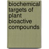 Biochemical Targets of Plant Bioactive Compounds door Polya Polya
