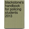 Blackstone's Handbook for Policing Students 2013 door Robert Underwood
