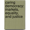 Caring Democracy: Markets, Equality, and Justice door Joan C. Tronto