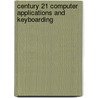 Century 21 Computer Applications And Keyboarding door Jon A. Shank