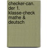 Checker-Can. Der 1. Klasse-Check Mathe & Deutsch door Werner Zenker