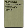 Choosing a Career in Hotels, Motels, and Resorts door Nancy Rue
