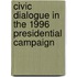 Civic Dialogue in the 1996 Presidential Campaign