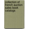 Collection of French Auction Sales Book Catalogs door Onbekend