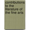 Contributions To The Literature Of The Fine Arts door Sir Charles Lock Eastlake
