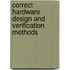 Correct Hardware Design and Verification Methods