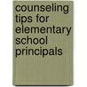 Counseling Tips For Elementary School Principals by Jeffrey A. Kottler